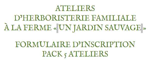 Télécharger le Formulaire d'inscription aux formation, ateliers et stages de jardinage, de permaculture, de phytothérapie et d'herboristerie