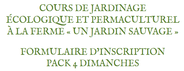 Télécharger le Formulaire d'inscription aux formation, ateliers et stages de jardinage, de permaculture, de phytothérapie et d'herboristerie